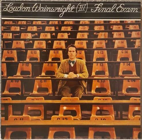 LP Loudon Wainwright III - Final Exam, 1978 EX - Hudba