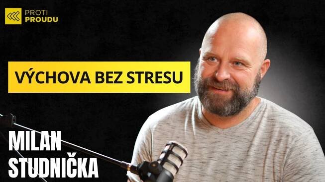 Milan Studnička: Tajemství pohodového rodičovství - Proti Proudu