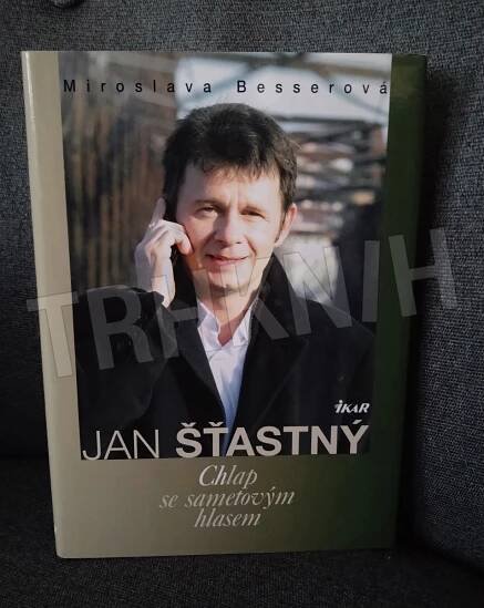 Kniha Jan Šťastný - chlap se sametovým hlasem - Trh knih - online antikvariát