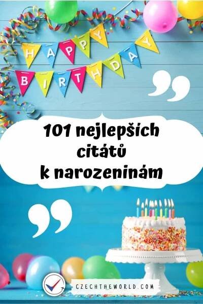 Citáty k narozeninám: 101 nejlepších (krásné, vtipné, známé)