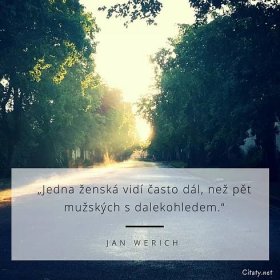 Jan Werich citát: „Jedna ženská vidí někdy dál než pět mužských s dalekohledem.“