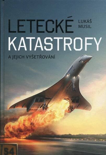 Letecké katastrofy a jejich vyšetřování (letectví, letadla)