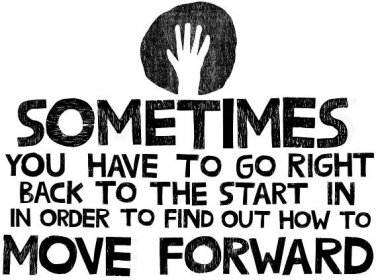 Sometimes you have to go right back to the start in order to find out how to move forward.