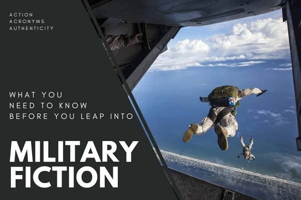 What You Need to Know Before You Leap into Military Fiction