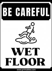 Black And White Be Careful - Wet Floor Sign
