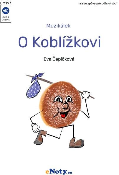 Muzikálek O Koblížkovi / hra se zpěvy pro dětský sbor