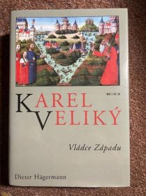 Karel Veliký - vládce Západu - Dieter Hägermann  - Odborné knihy