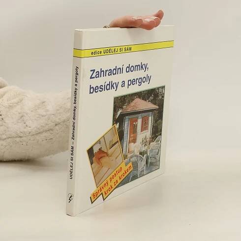 Zahradní domky, besídky a pergoly - Erwin Huber - knihobot.cz