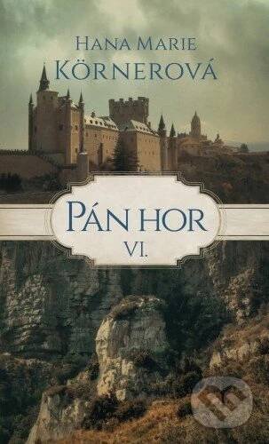 Kniha: Pán hor VI. (Hana Marie Körnerová)