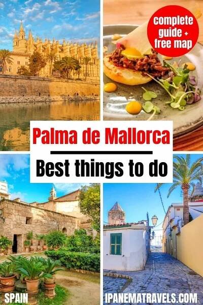 four pictures of places in Palma with overlay text: Best things to do in Palma de Mallorca (Spain) - a complete guide plus a map