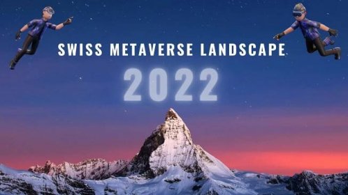 Swiss Metaverse 2022: The Hottest Tech Trend of the Decade?