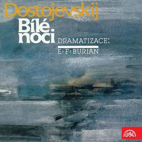 Audiokniha Dostojevskij, dramatizace E.F.Burian: Bílé noci