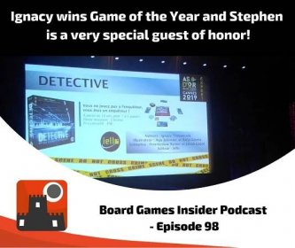 Board Games Insider Episode 98 – Ignacy wins Game of the Year and Stephen is a very special guest of honor!