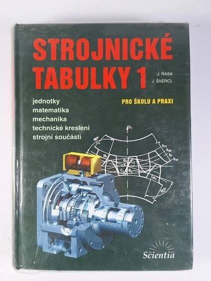 Strojnické tabulky (1) - Jednotky, matematika, mechanika, technické kreslení, strojní součásti