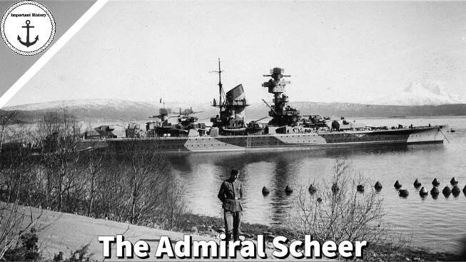 The Story of The Admiral Scheer: Germany's Mighty Pocket Battleship