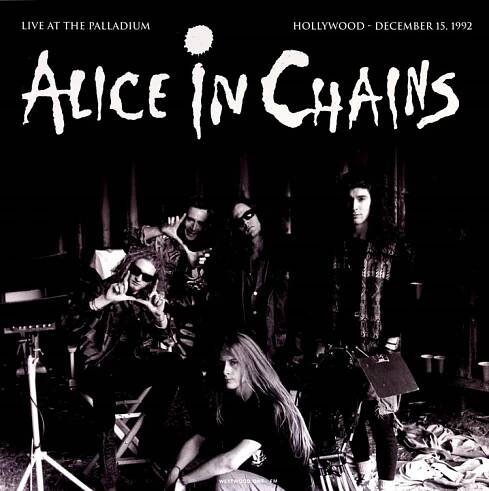 ALICE IN CHAINS: LIVE AT THE PALLADIUM / HOLLYWOOD
