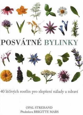 Kniha Posvátné bylinky - 40 léčivých rostlin pro zlepšení nálady a zdraví - Trh knih - online antikvariát