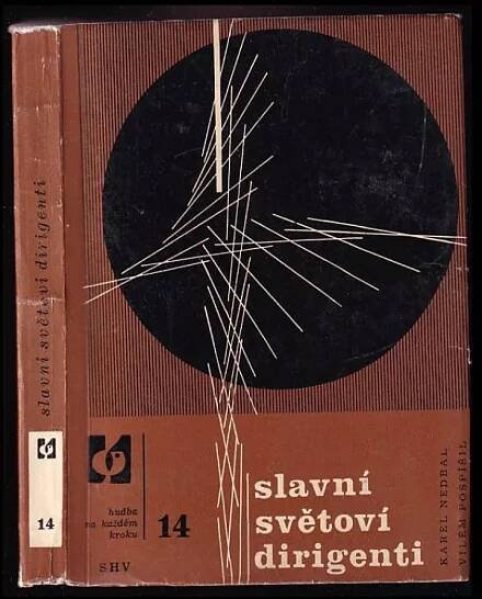Slavní světoví dirigenti - Vilém Pospíšil, Karel Nedbal (1963, Státní hudební vydavatelství)