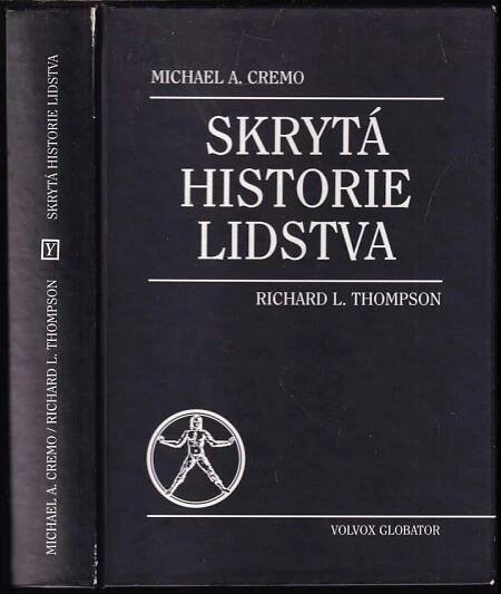📙 Skrytá historie lidstva - Michael A Cremo, Richard L Thompson (2000, Volvox Globator)