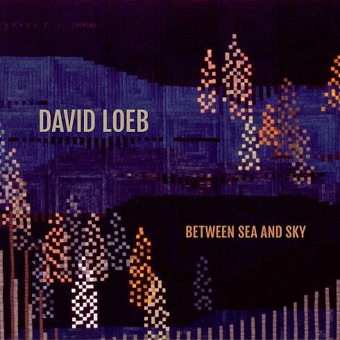 David Loeb: Between Sea And Sky CD