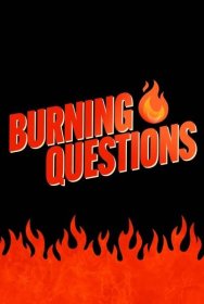 Burning Questions - Production & Contact Info | IMDbPro