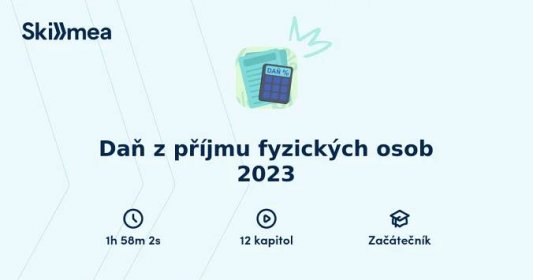 Online kurz Daň z příjmu fyzických osob 2023