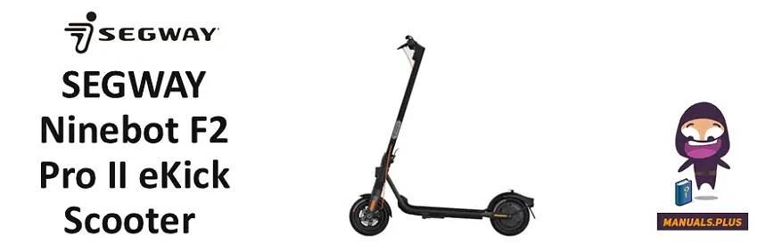 SEGWAY Ninebot F2 Pro II eKick Scooter User Manual