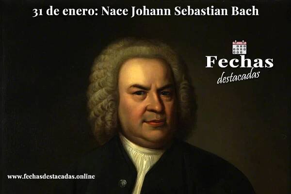 31 de enero de 1965: Nace Johann Sebastian Bach