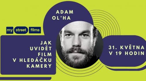 31. května 2021 – Masterclass Adama Oľhy / Jak uvidět film v hledáčku kamery