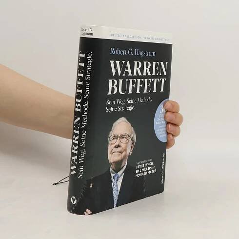 Warren Buffett: Sein Weg. Seine Methode. Seine Strategie.