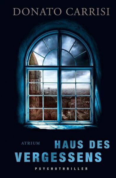 Buchcover Donato Carrisi: Haus des Vergessens