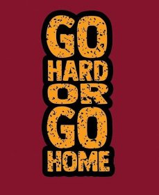 Red And Yellow Go Hard Or Go Home Typography Wallpaper