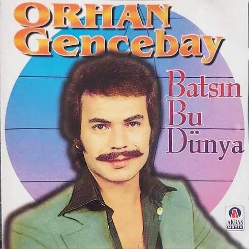 Listen to Batsın Bu Dünya by Orhan Gencebay