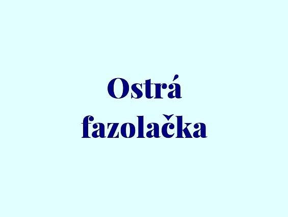 Ostrá fazolačka
