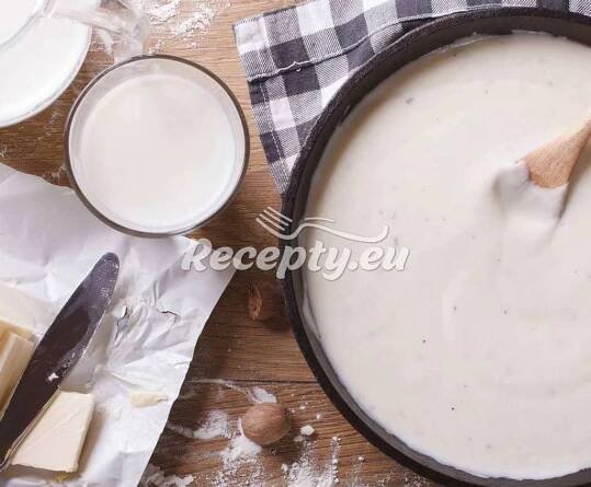 ᐉ Bešamelová omáčka - recepty.eu