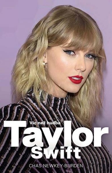 Taylor Swift. Víc než hudba, hudba, Hobby, Knihy v češtině, Slovart - knihy moderního člověka