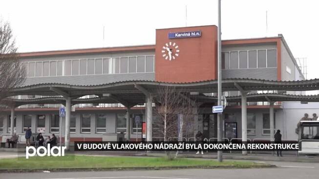 V budově karvinského vlakového nádraží byla dokončena rekonstrukce