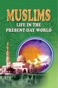 Muslim Life in The Present-Day World