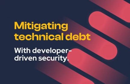 Mitigating technical debt with developer-driven security