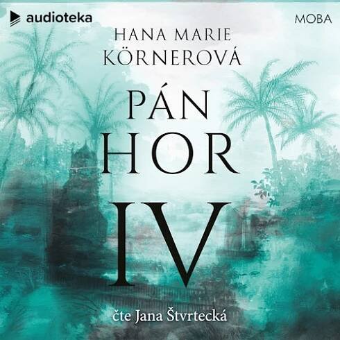 Pán hor IV - Hana Marie Körnerová
