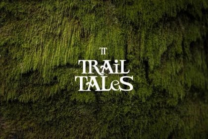 Trail Tales – Build it and they will come