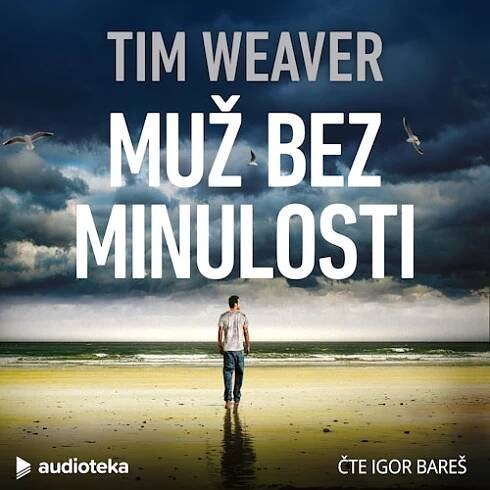 Muž bez minulosti - Tim Weaver