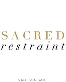 Sacred Restraint - Vanessa Sage