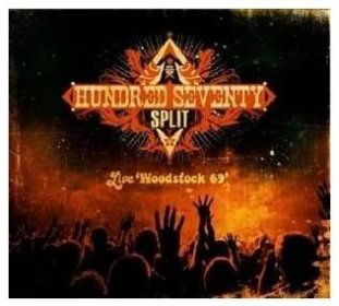Hundred Seventy Split - Live 'Woodstock 69' CD