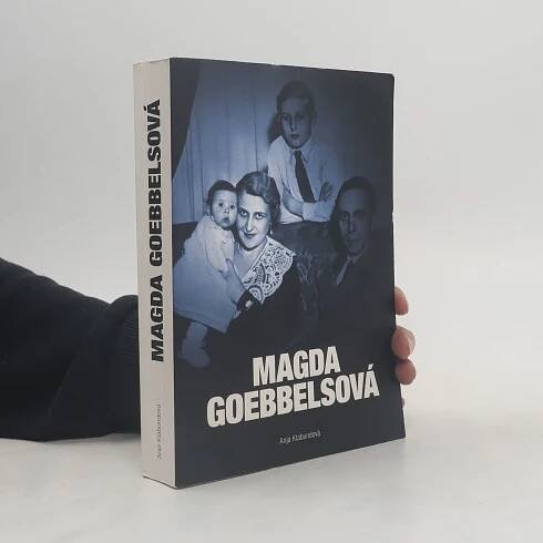 Magda Goebbelsová. Nástin jednoho života