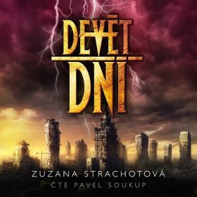 Devět dní - Pavel Soukup,Zuzana Strachotová