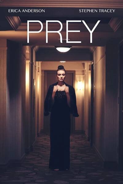PREY - STARRING ERICA ANDERSON AND STEPHEN TRACEY - OUT NOW - ERICA ANDERSON