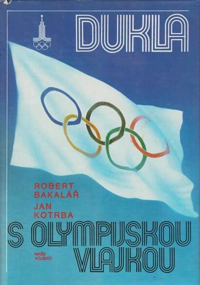 Bakalář, Robert: Dukla s olympijskou vlajkou, .