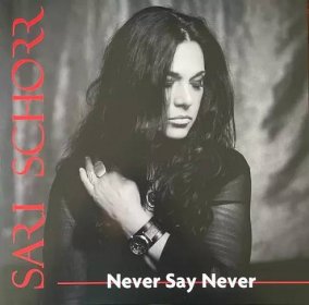 LP Sari Schorr: Never Say Never