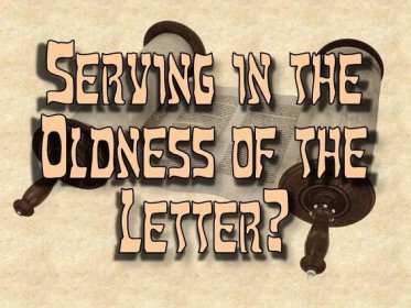Serving in the Oldness of the Letter?